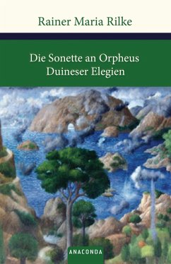Die Sonette an Orpheus / Duineser Elegien von Anaconda